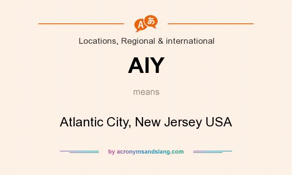 What does AIY mean? It stands for Atlantic City, New Jersey USA