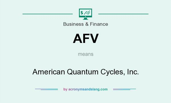 What does AFV mean? It stands for American Quantum Cycles, Inc.