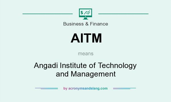 What does AITM mean? It stands for Angadi Institute of Technology and Management
