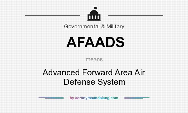 What does AFAADS mean? It stands for Advanced Forward Area Air Defense System