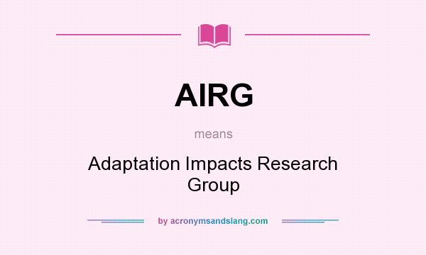 What does AIRG mean? It stands for Adaptation Impacts Research Group
