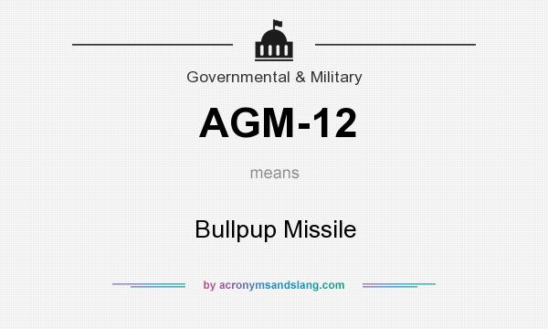 What does AGM-12 mean? It stands for Bullpup Missile