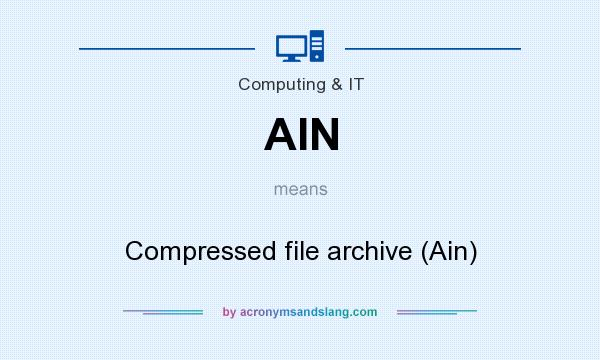 What does AIN mean? It stands for Compressed file archive (Ain)
