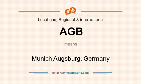What does AGB mean? It stands for Munich Augsburg, Germany