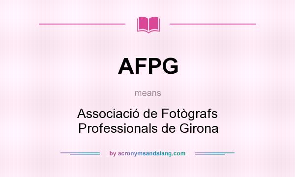 What does AFPG mean? It stands for Associació de Fotògrafs Professionals de Girona