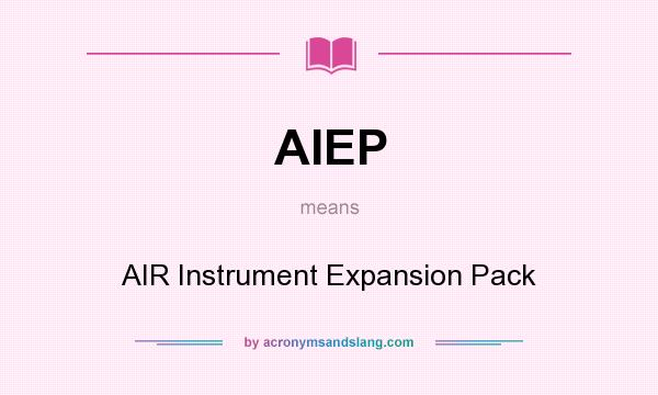 What does AIEP mean? It stands for AIR Instrument Expansion Pack