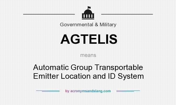 What does AGTELIS mean? It stands for Automatic Group Transportable Emitter Location and ID System