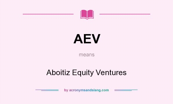 What does AEV mean? It stands for Aboitiz Equity Ventures