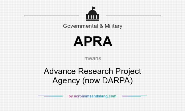 What does APRA mean? It stands for Advance Research Project Agency (now DARPA)