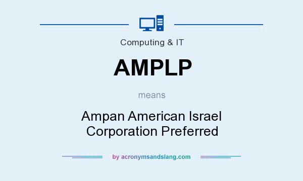 What does AMPLP mean? It stands for Ampan American Israel Corporation Preferred