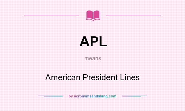 What does APL mean? It stands for American President Lines