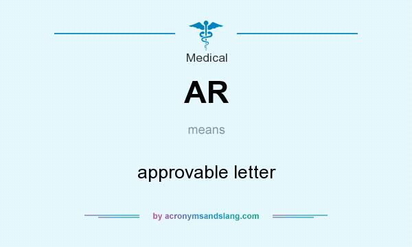 What does AR mean? It stands for approvable letter