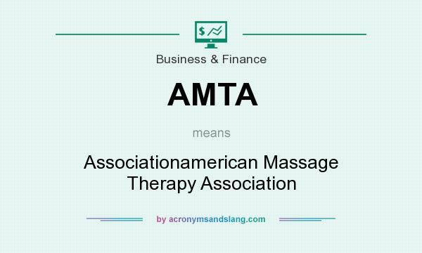 What does AMTA mean? It stands for Associationamerican Massage Therapy Association