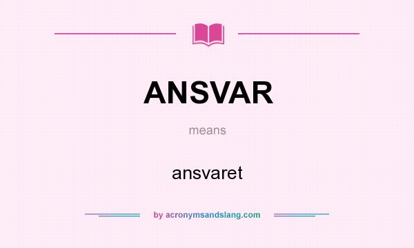 What does ANSVAR mean? It stands for ansvaret