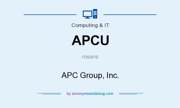 What does APCU mean? It stands for APC Group, Inc.