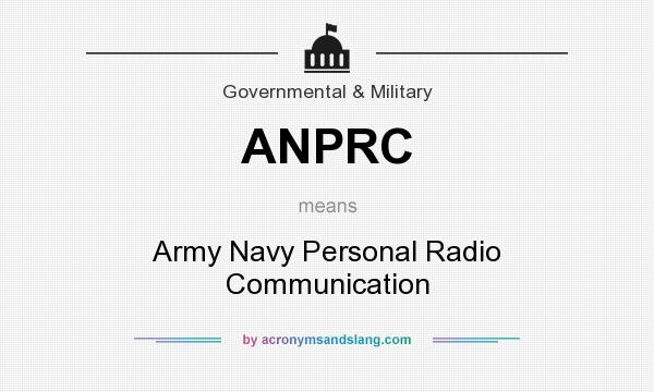 What does ANPRC mean? It stands for Army Navy Personal Radio Communication