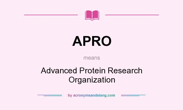 What does APRO mean? It stands for Advanced Protein Research Organization