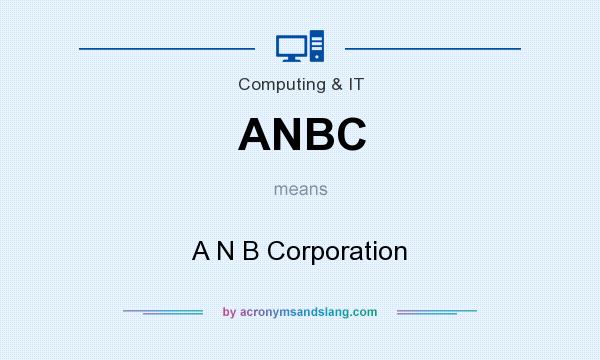 What does ANBC mean? It stands for A N B Corporation