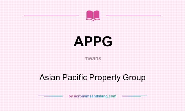 What does APPG mean? It stands for Asian Pacific Property Group