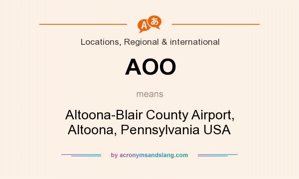What does AOO mean? It stands for Altoona-Blair County Airport, Altoona, Pennsylvania USA