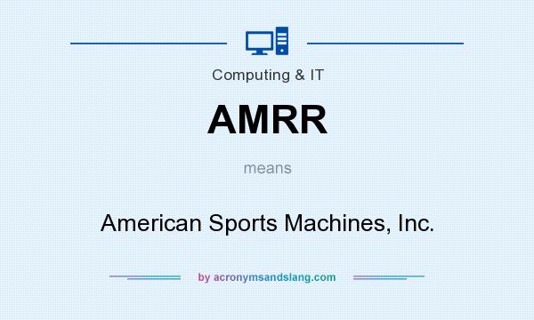 What does AMRR mean? It stands for American Sports Machines, Inc.