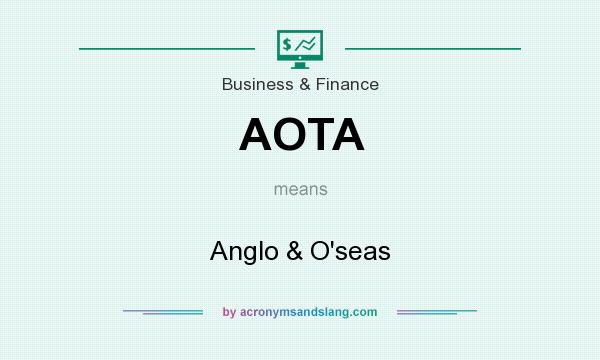 What does AOTA mean? It stands for Anglo & O`seas