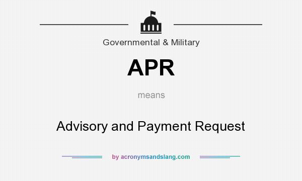 What does APR mean? It stands for Advisory and Payment Request
