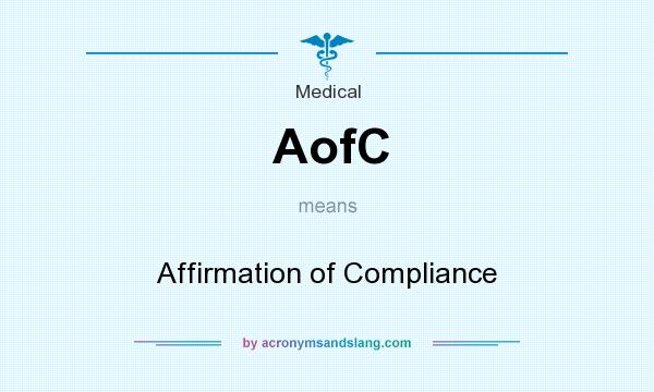 What does AofC mean? It stands for Affirmation of Compliance