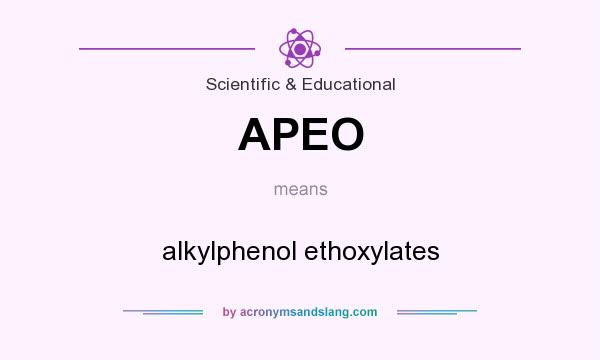 What does APEO mean? It stands for alkylphenol ethoxylates