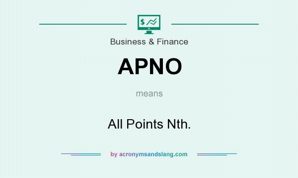 What does APNO mean? It stands for All Points Nth.