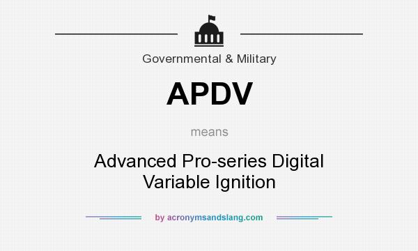 What does APDV mean? It stands for Advanced Pro-series Digital Variable Ignition
