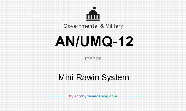 What does AN/UMQ-12 mean? It stands for Mini-Rawin System