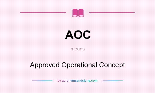 What does AOC mean? It stands for Approved Operational Concept