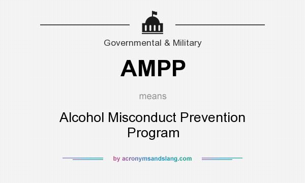 What does AMPP mean? It stands for Alcohol Misconduct Prevention Program