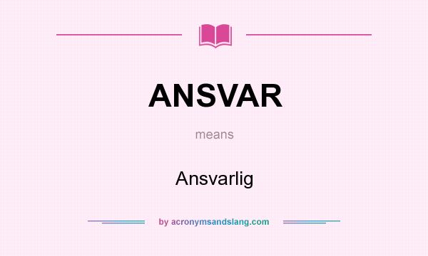 What does ANSVAR mean? It stands for Ansvarlig