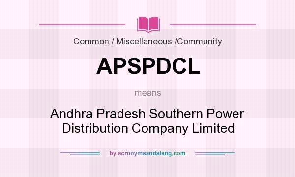 What does APSPDCL mean? It stands for Andhra Pradesh Southern Power Distribution Company Limited