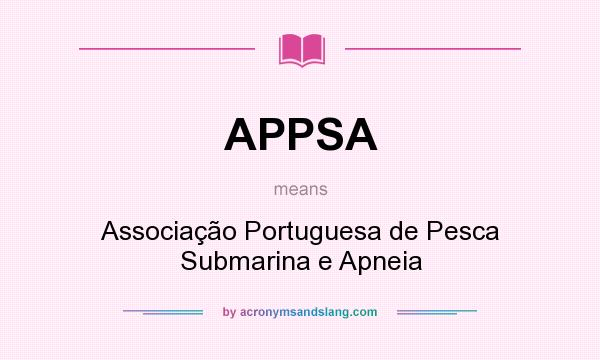 What does APPSA mean? It stands for Associação Portuguesa de Pesca Submarina e Apneia