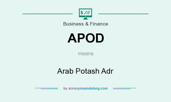 What does APOD mean? It stands for Arab Potash Adr