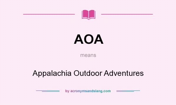 What does AOA mean? It stands for Appalachia Outdoor Adventures