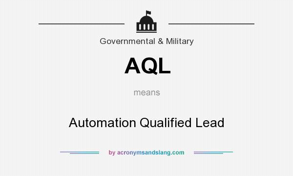 What does AQL mean? It stands for Automation Qualified Lead