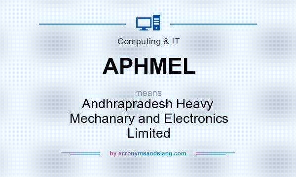 What does APHMEL mean? It stands for Andhrapradesh Heavy Mechanary and Electronics Limited