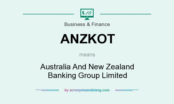 What does ANZKOT mean? It stands for Australia And New Zealand Banking Group Limited