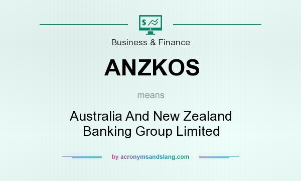 What does ANZKOS mean? It stands for Australia And New Zealand Banking Group Limited