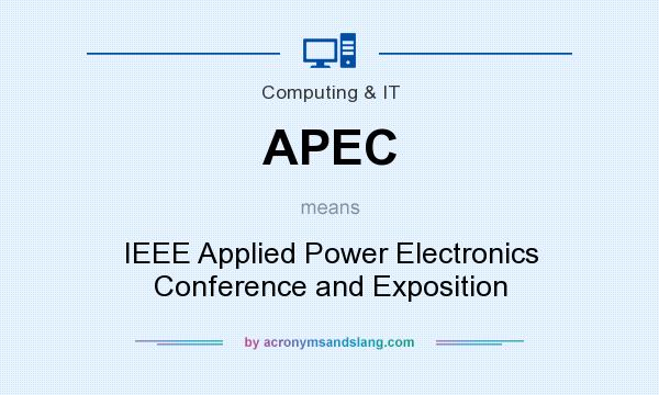 What does APEC mean? It stands for IEEE Applied Power Electronics Conference and Exposition
