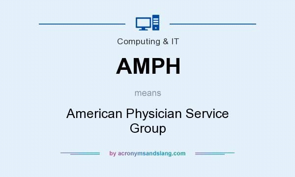 What does AMPH mean? It stands for American Physician Service Group