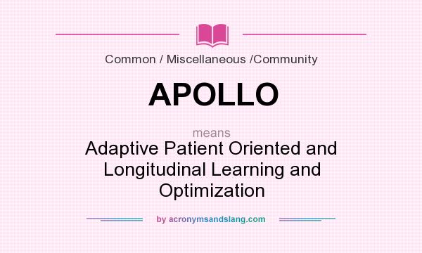 What does APOLLO mean? It stands for Adaptive Patient Oriented and Longitudinal Learning and Optimization