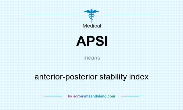 What does APSI mean? It stands for anterior-posterior stability index