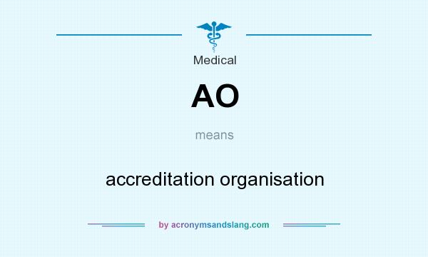 What does AO mean? It stands for accreditation organisation