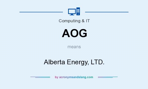 What does AOG mean? It stands for Alberta Energy, LTD.