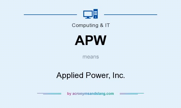 What does APW mean? It stands for Applied Power, Inc.